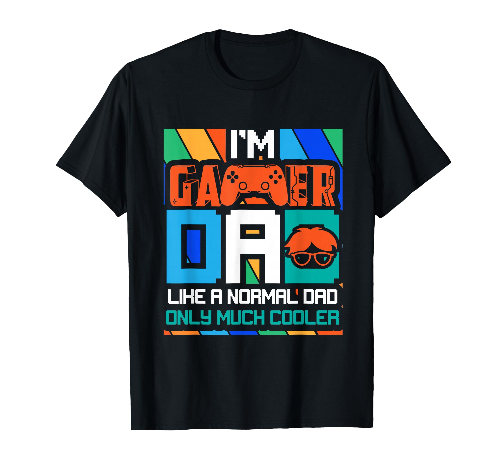 Funny Esports I Am Gamer Dad Geek Gift T-Shirt - Custom Art Print Men Women - T-Shirt, Sweatshirt, Hoodie