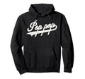 Pop Pop Fathers Day Gift Papa Grandpa Hoodie - Unique Graphic Men Women - T-Shirt, Sweatshirt, Hoodie