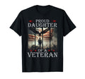 Proud Daughter Veteran Dad Papa Father T-Shirt - Novelty Apparel Unisex - T-Shirt, Sweatshirt, Hoodie