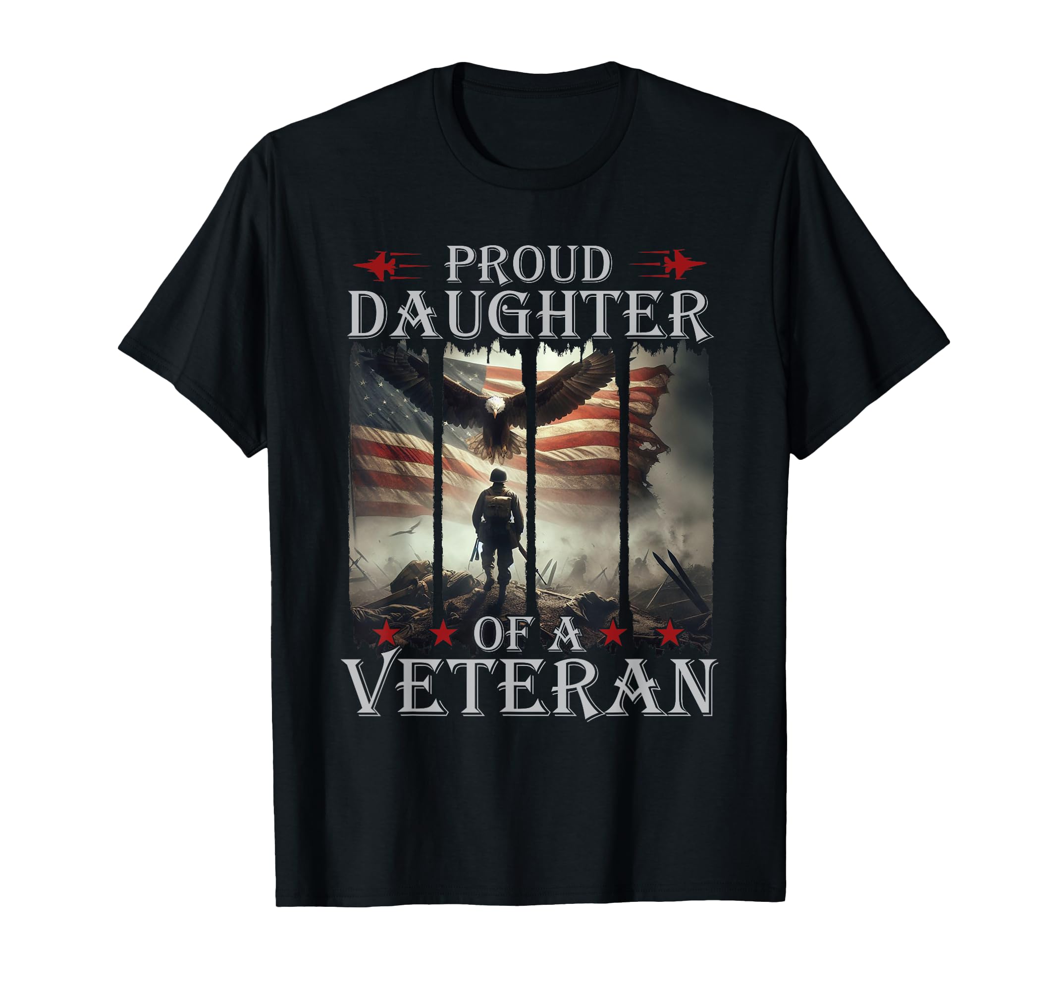 Proud Daughter Veteran Dad Papa Father T-Shirt - Novelty Apparel Unisex - T-Shirt, Sweatshirt, Hoodie