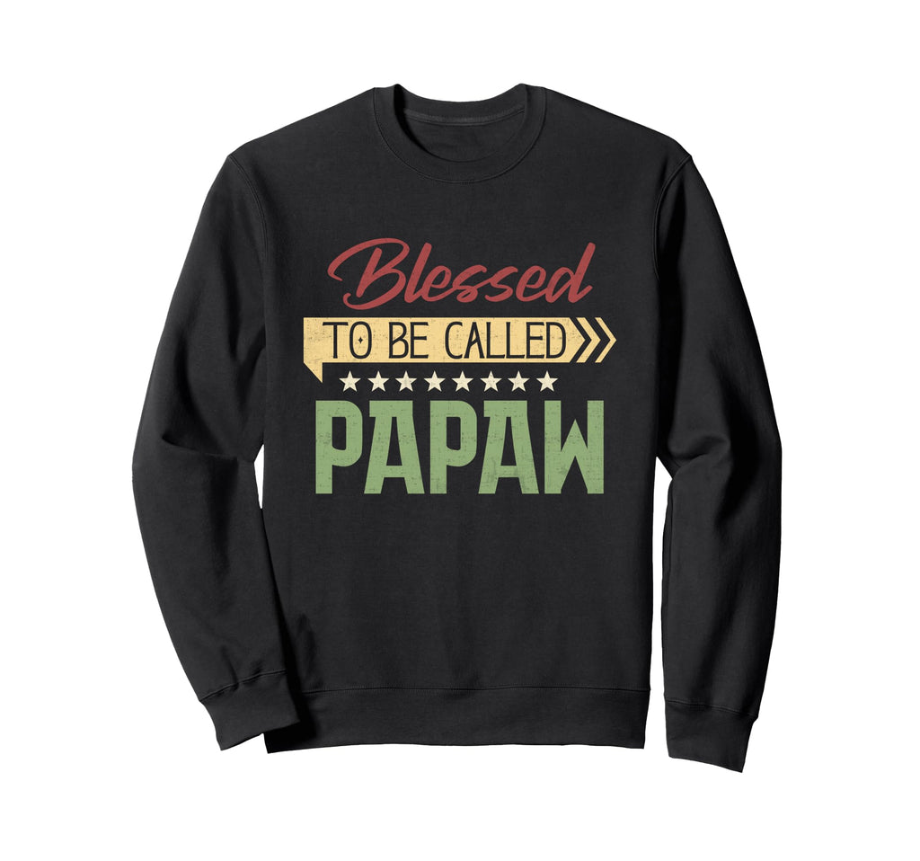 Blessed To Be Called Papaw Fathers Day Sweatshirt - Novelty Apparel Unisex - T-Shirt, Sweatshirt, Hoodie