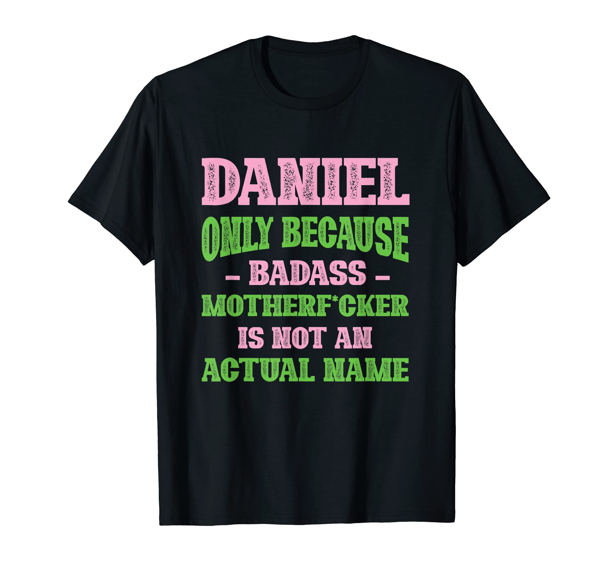 Badass Daniel Name Unique Nickname T-Shirt - Aesthetic Graphic for Adults - T-Shirt, Sweatshirt, Hoodie