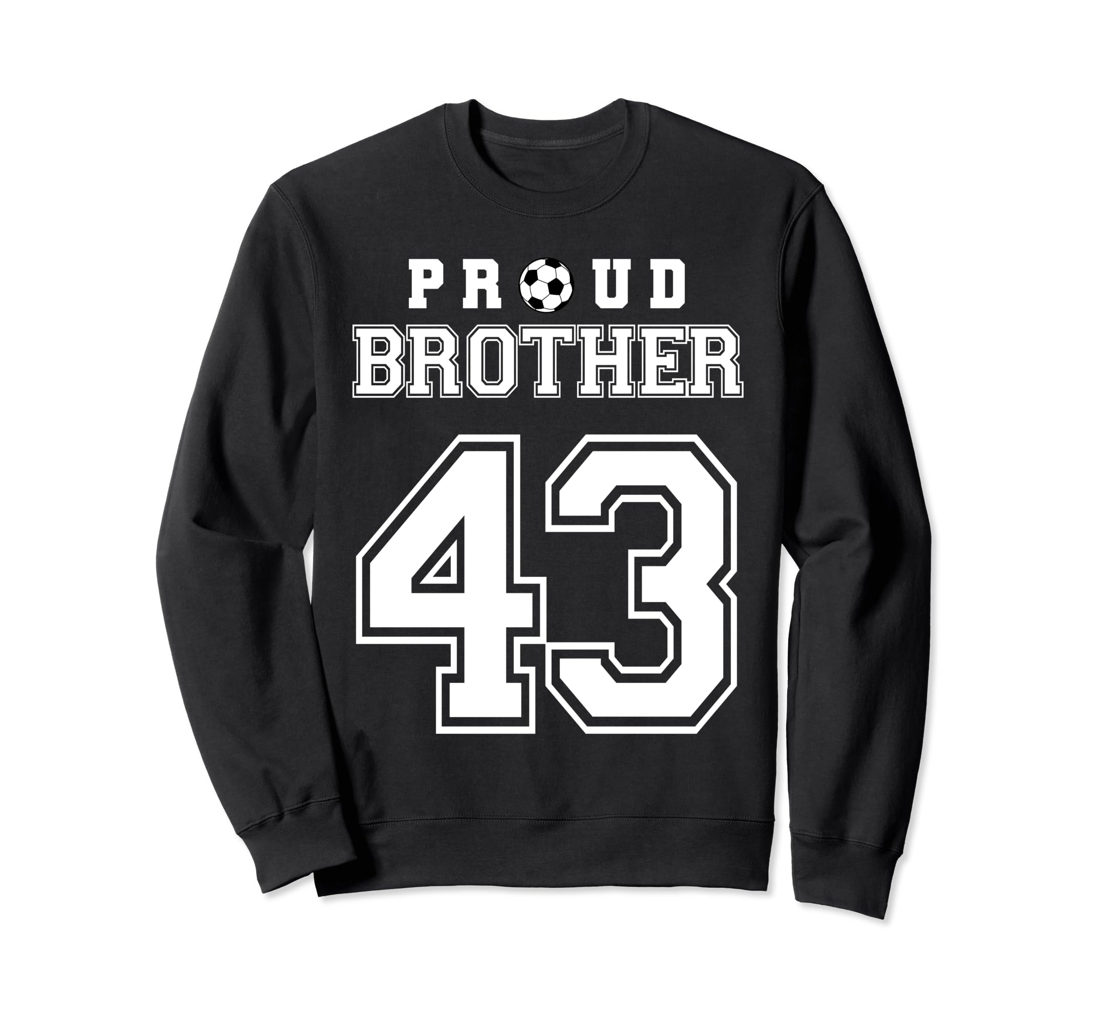 Number 43 Custom Proud Soccer Sweatshirt - Casual Everyday Wear Men Women - T-Shirt, Sweatshirt, Hoodie
