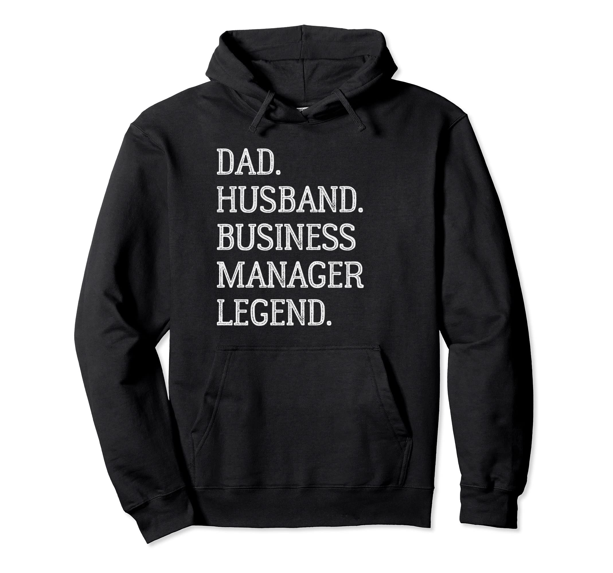 Dad Husband Business Manager Legend Hoodie - Custom Art Print Men Women - T-Shirt, Sweatshirt, Hoodie