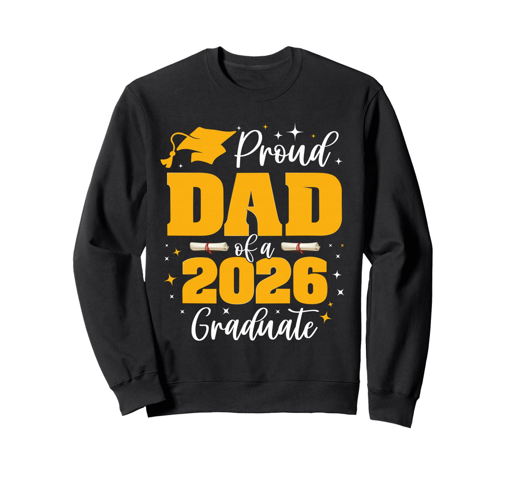 Proud Dad Class 2026 Graduate Senior Sweatshirt - Graphic Print Unisex - T-Shirt, Sweatshirt, Hoodie