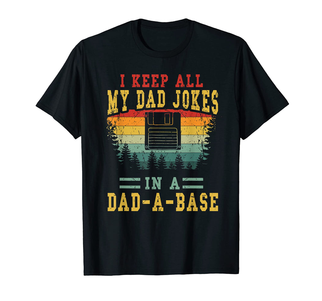 Mens I Keep All My Dad Jokes Dad T-Shirt - Casual Everyday Wear for Adults - T-Shirt, Sweatshirt, Hoodie