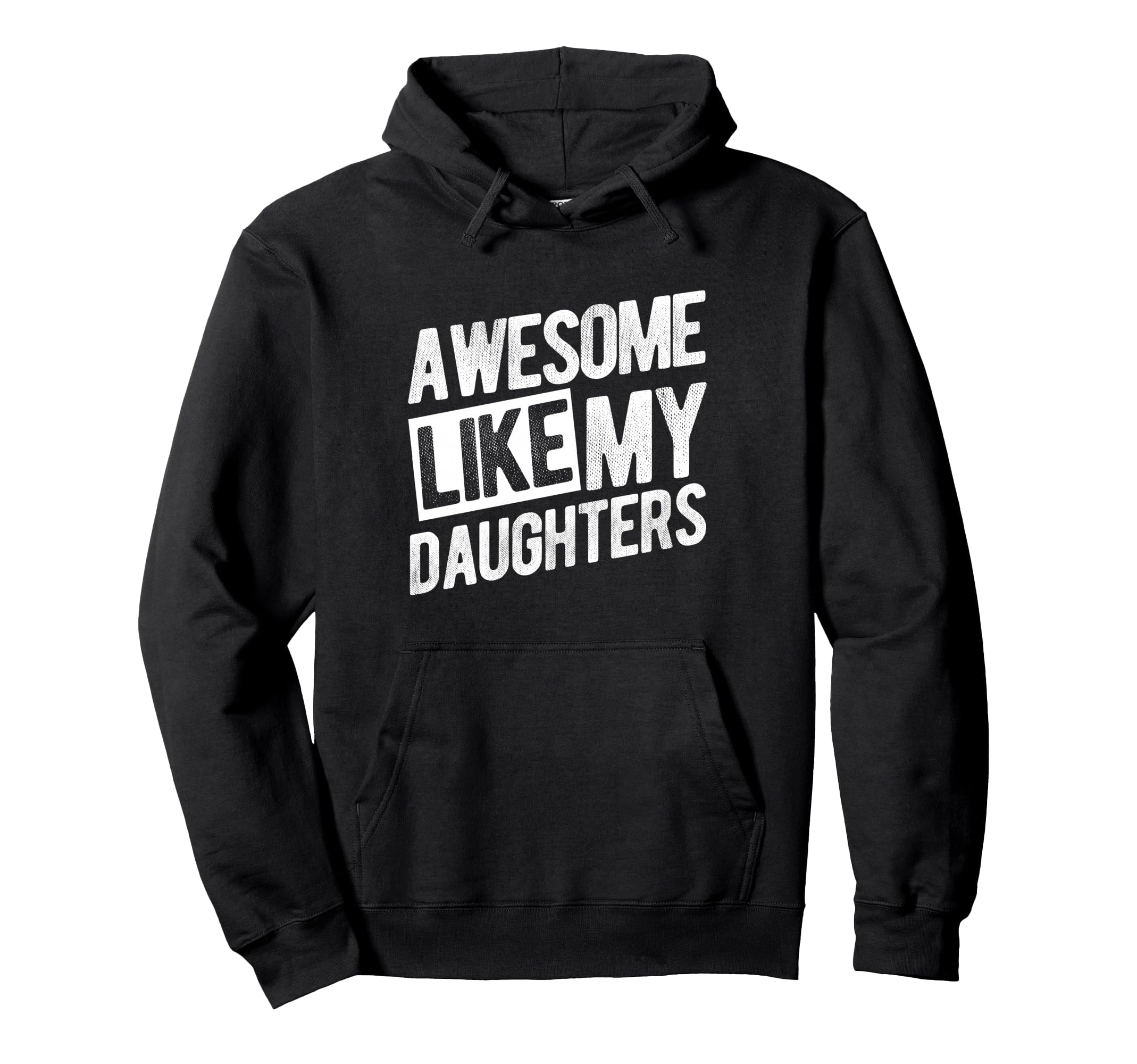 Awesome Like My Daughters Dad Hoodie - Trendy Graphic for Adults - T-Shirt, Sweatshirt, Hoodie