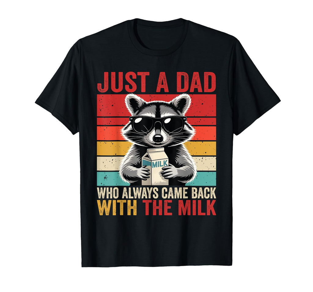 Racoon Just Dad Who Always Came Back T-Shirt - Custom Art Print for Adults - T-Shirt, Sweatshirt, Hoodie