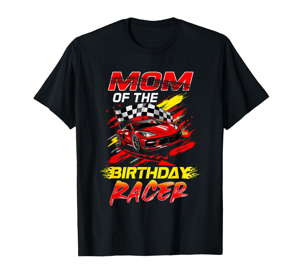 Mom Birthday Racer Race Car Party Family T-Shirt - Minimalist Print Unisex - T-Shirt, Sweatshirt, Hoodie