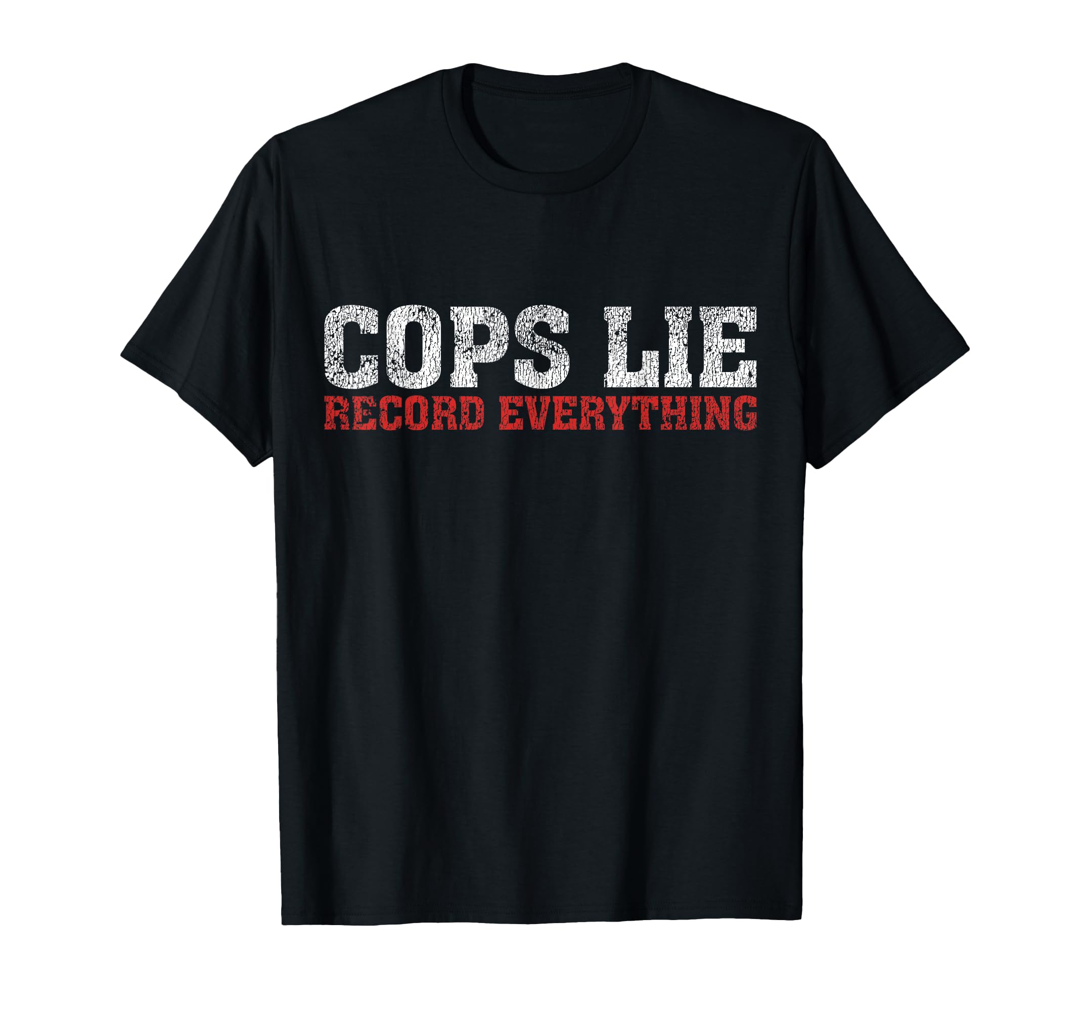 Cops Lie Record Everything Activist T-Shirt - Graphic Print for Adults - T-Shirt, Sweatshirt, Hoodie