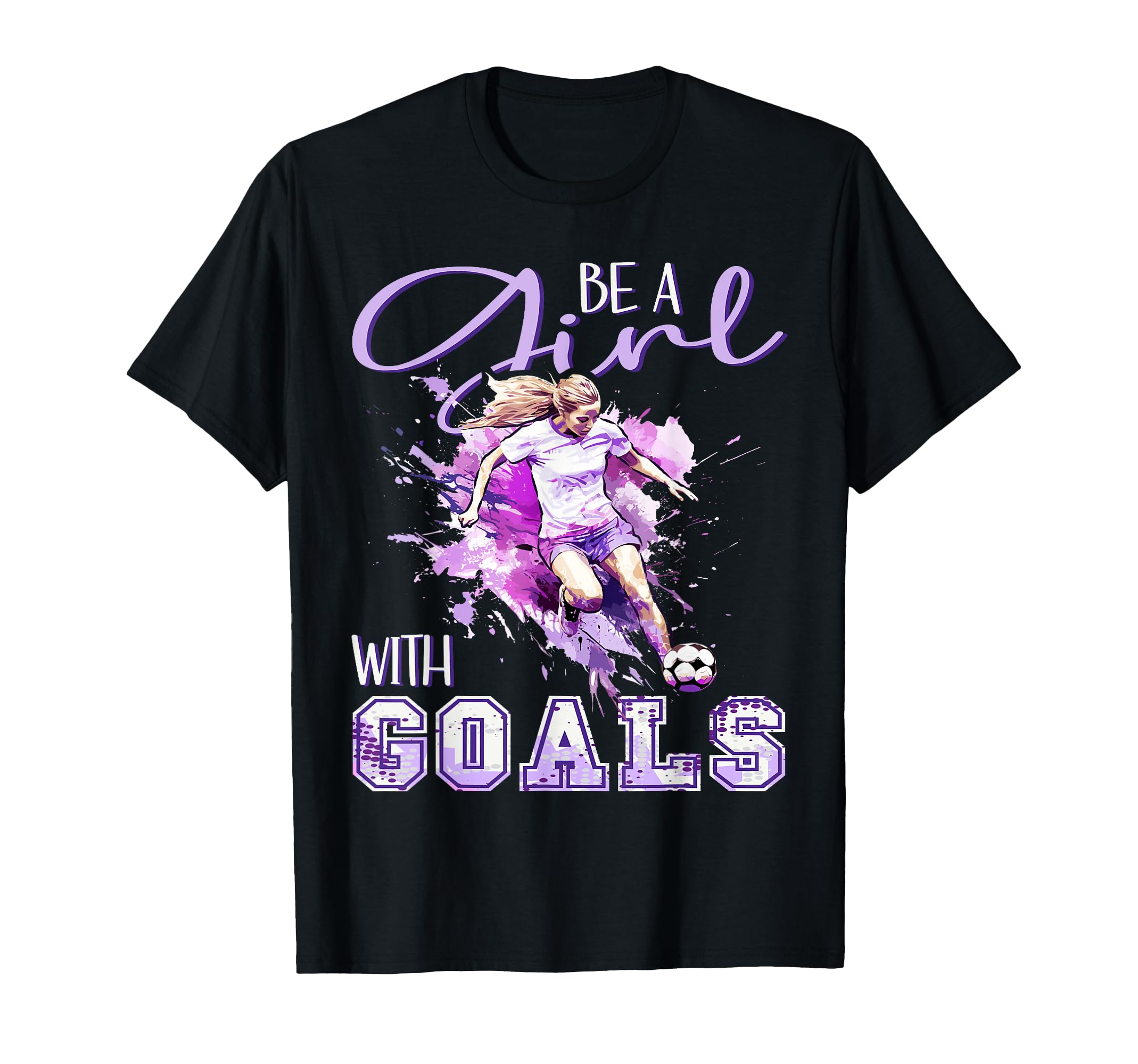Soccer Be Goals Kicking Football T-Shirt - Casual Everyday Wear Men Women - T-Shirt, Sweatshirt, Hoodie