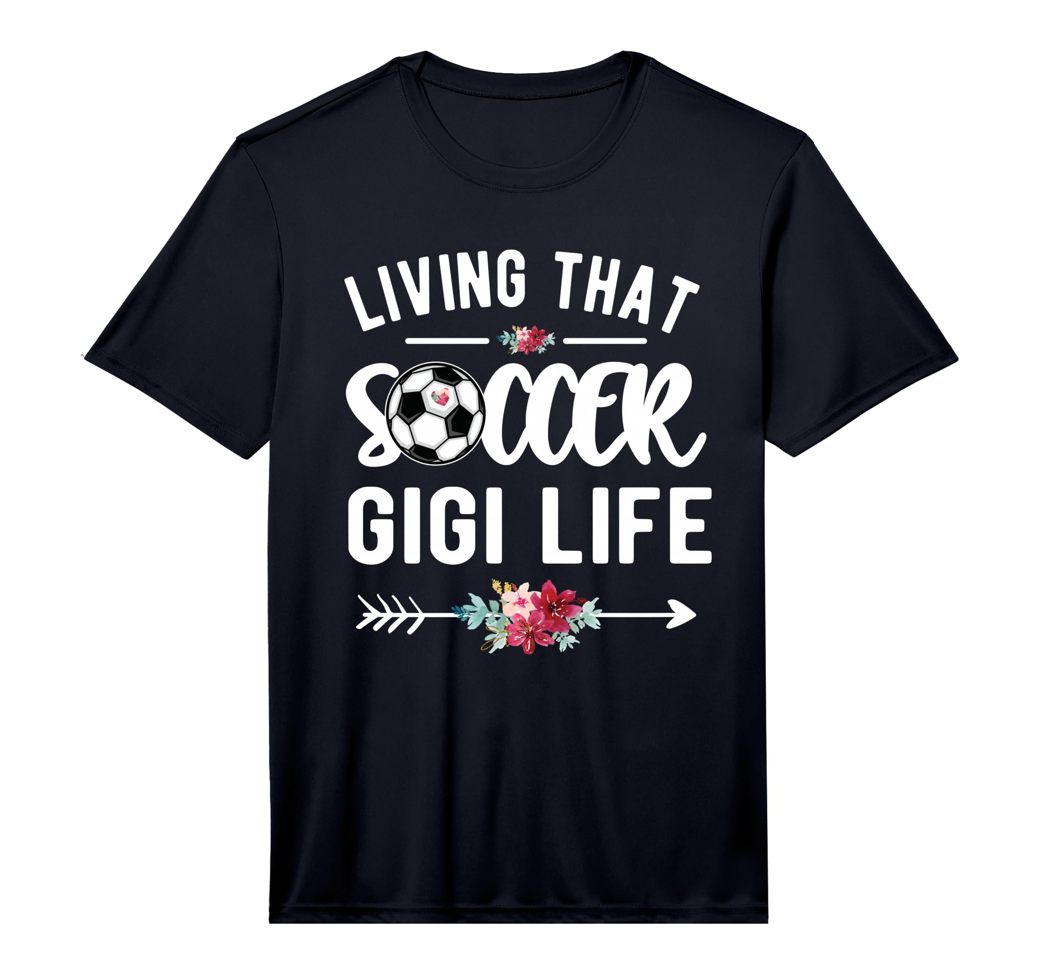 Mens Living That Soccer Gigi Life T-Shirt - Fun Novelty Design Men Women - T-Shirt, Sweatshirt, Hoodie