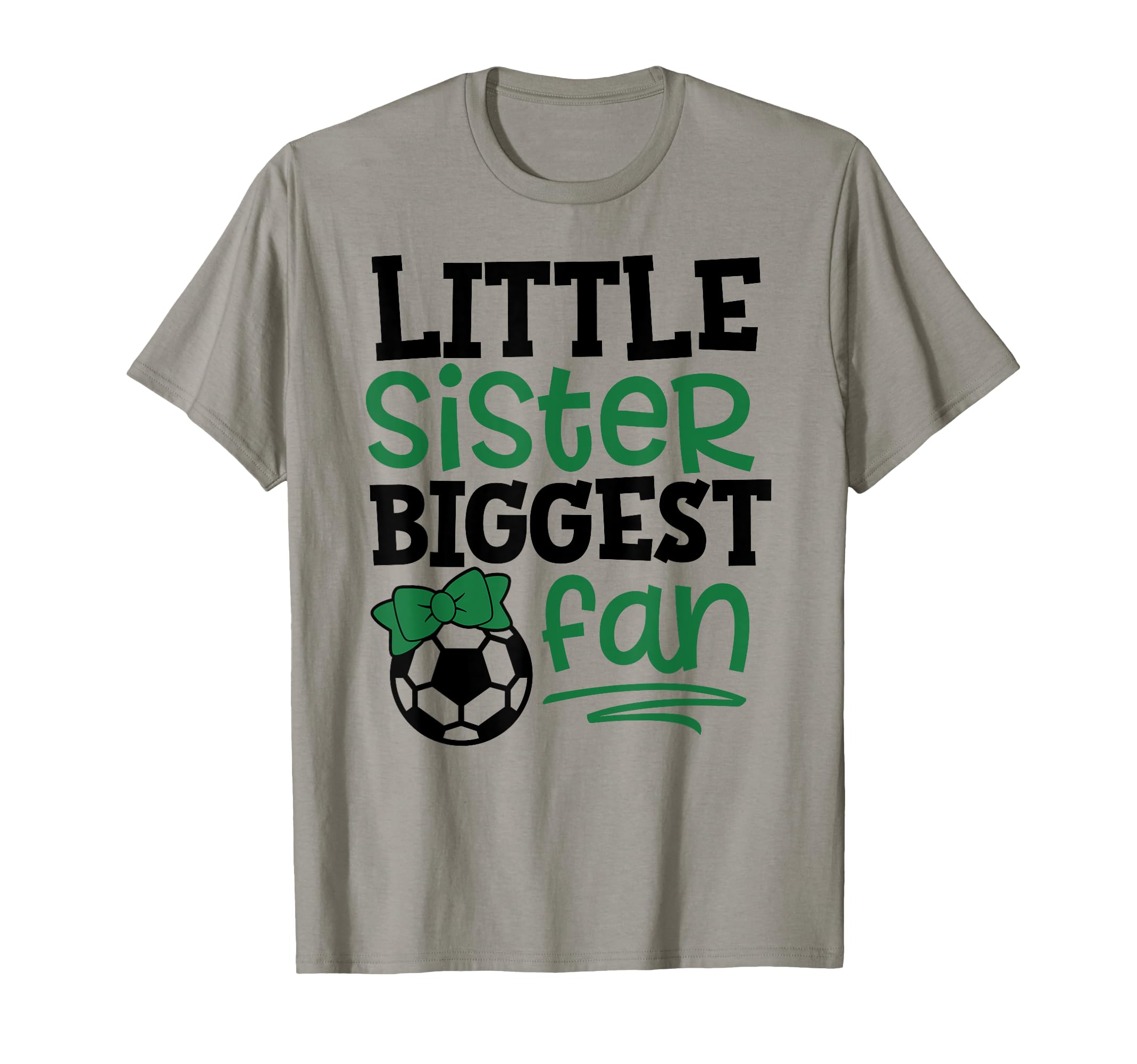 Soccer Little Sister Biggest Fan T-Shirt - Novelty Apparel Men Women - T-Shirt, Sweatshirt, Hoodie