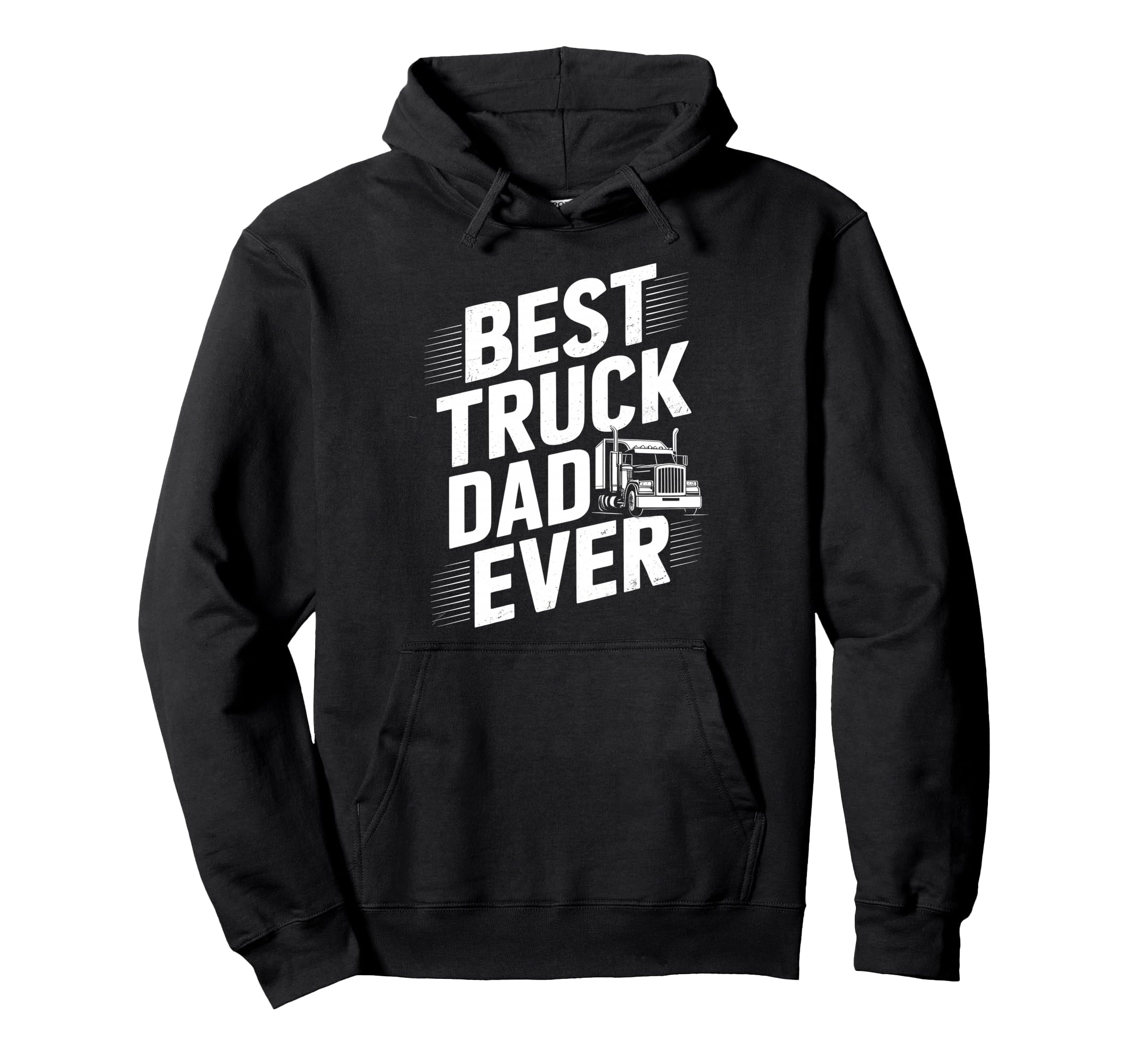 Best Truck Dad Ever Trucker Truck Hoodie - Casual Everyday Wear Men Women - T-Shirt, Sweatshirt, Hoodie