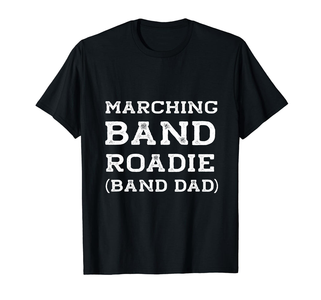 Marching Band Roadie Band Dad Father T-Shirt - Aesthetic Graphic Unisex - T-Shirt, Sweatshirt, Hoodie