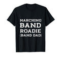 Marching Band Roadie Band Dad Father T-Shirt - Aesthetic Graphic Unisex - T-Shirt, Sweatshirt, Hoodie