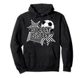 Soccer Sister Soccer Player Soccer Sis Hoodie - Unique Graphic for Adults - T-Shirt, Sweatshirt, Hoodie