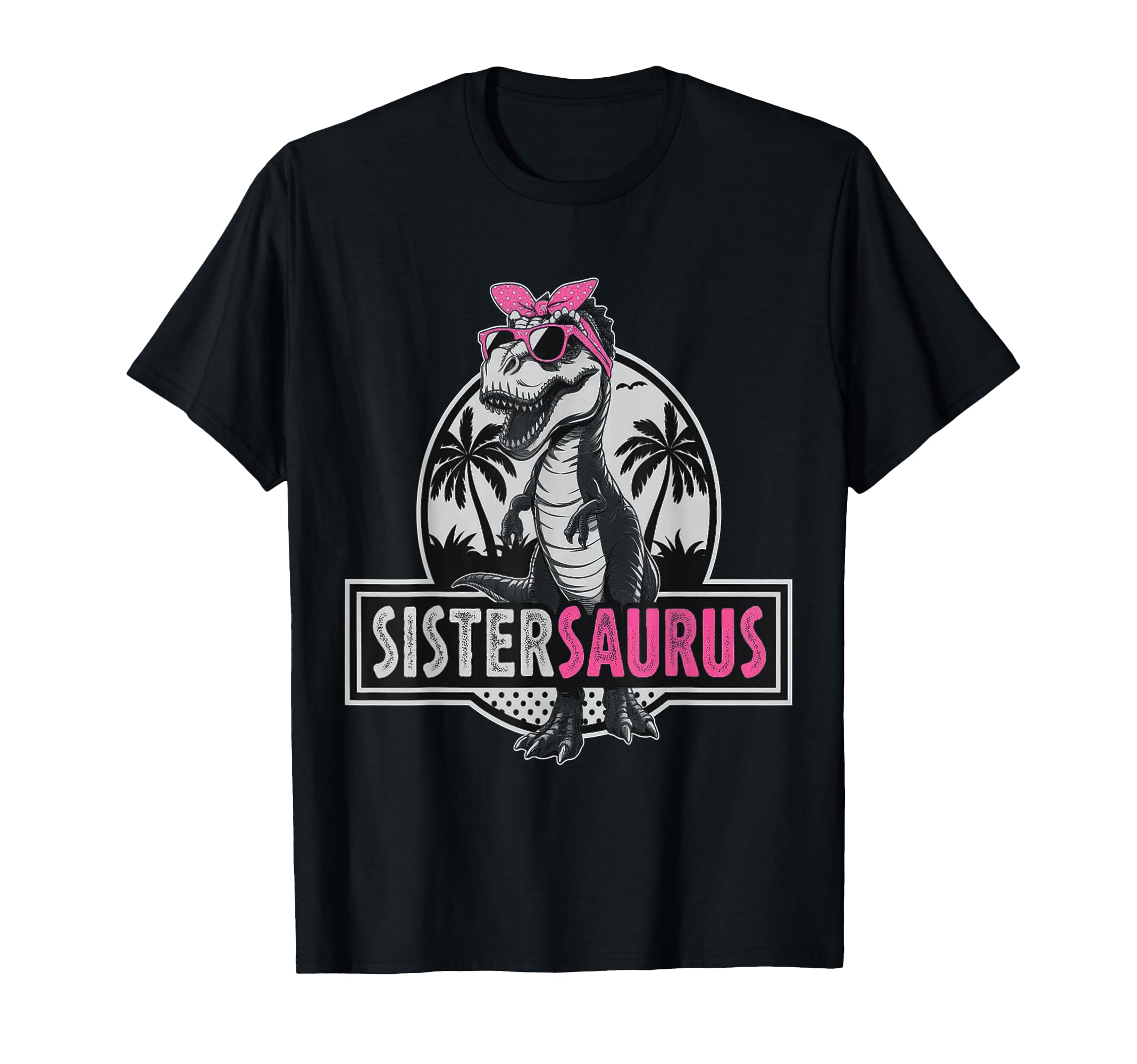 Sistersaurus Dinosaur Sister Saurus T-Shirt - Aesthetic Graphic Unisex - T-Shirt, Sweatshirt, Hoodie