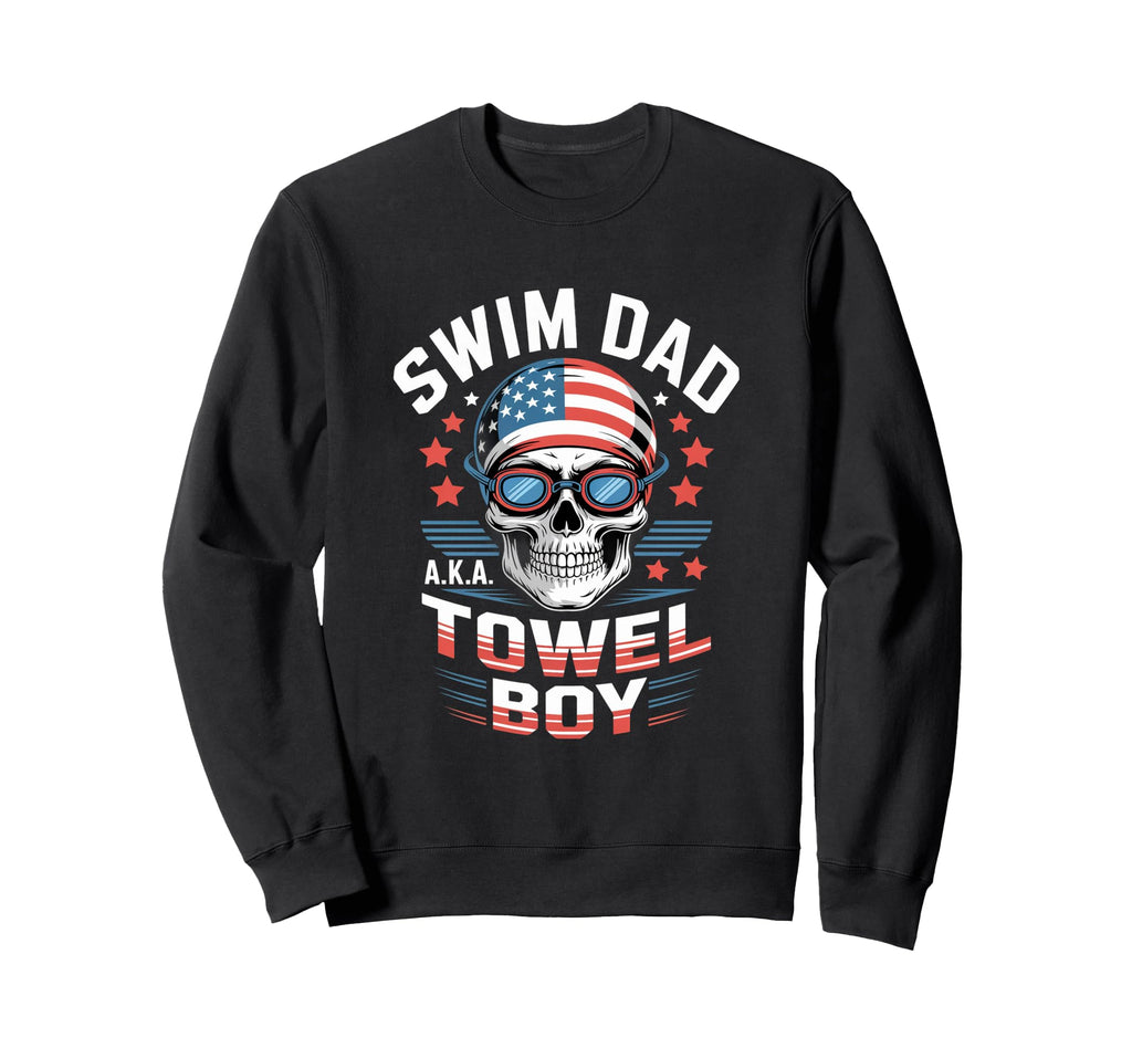 Swim Dad Aka Towel Swimming Sweatshirt - Streetwear Style for Adults - T-Shirt, Sweatshirt, Hoodie