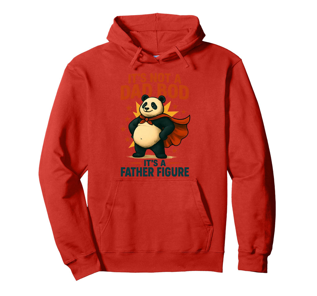 Its Not Dad Bod Its Father Figure Panda Hoodie - Streetwear Style Men Women - T-Shirt, Sweatshirt, Hoodie