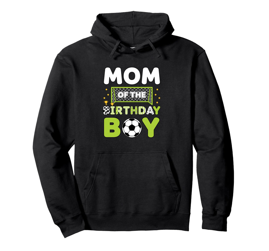 Mom Birthday Soccer Mom Birthday Hoodie - Trendy Graphic Men Women - T-Shirt, Sweatshirt, Hoodie