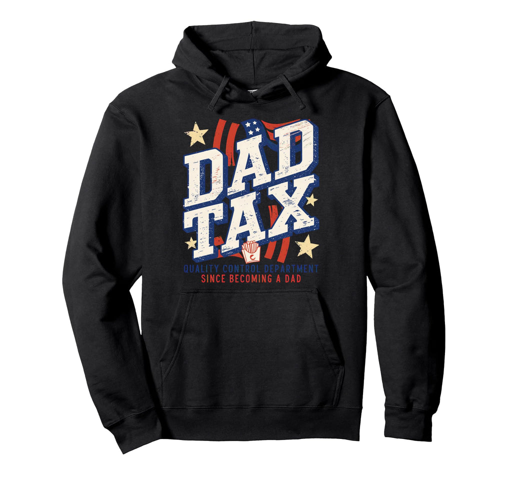 Dad Tax Definition Funny Fathers Hoodie - Casual Everyday Wear for Adults - T-Shirt, Sweatshirt, Hoodie