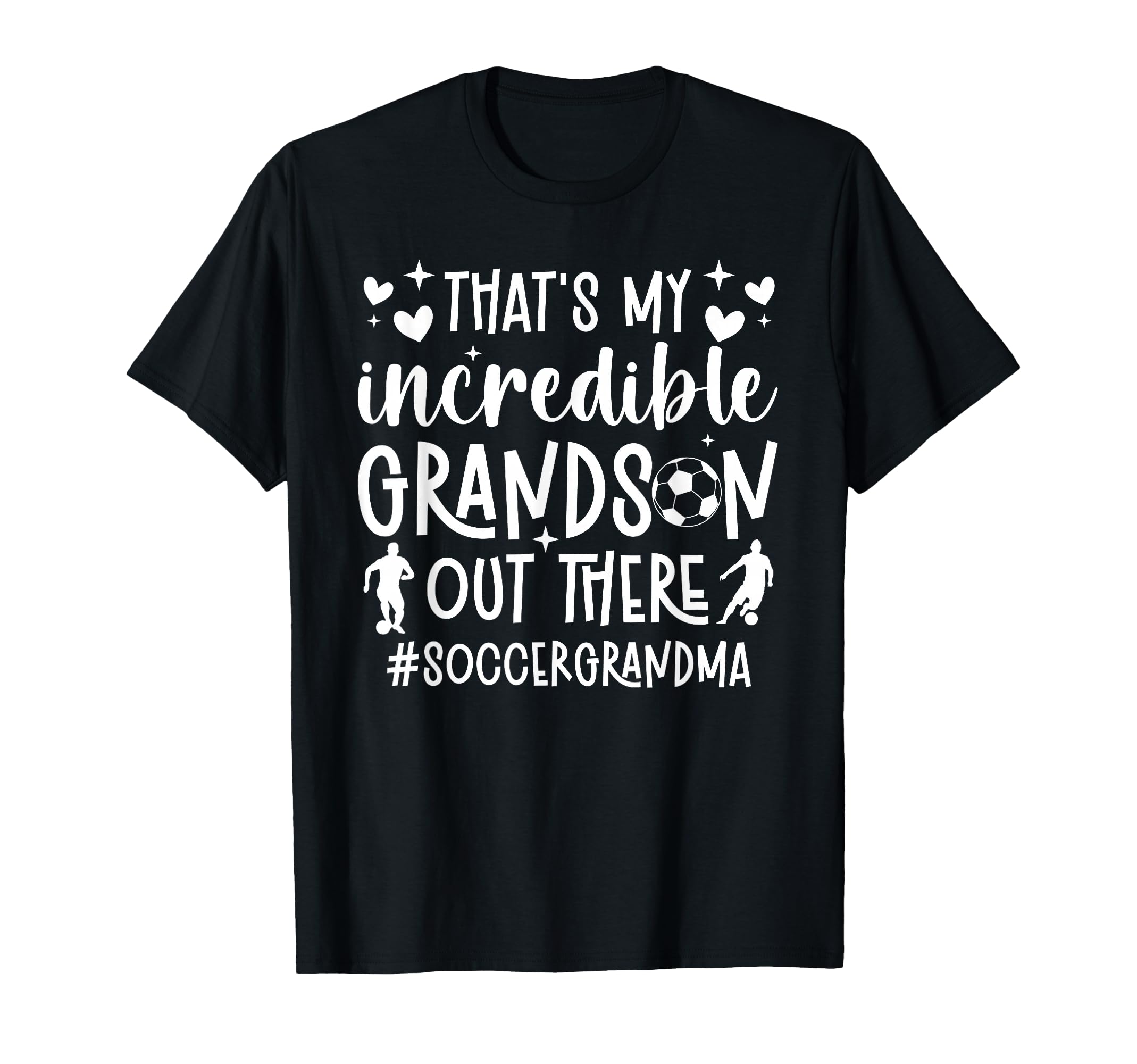 My Incredible Grandson Soccer Grandma T-Shirt - Unique Graphic Men Women - T-Shirt, Sweatshirt, Hoodie