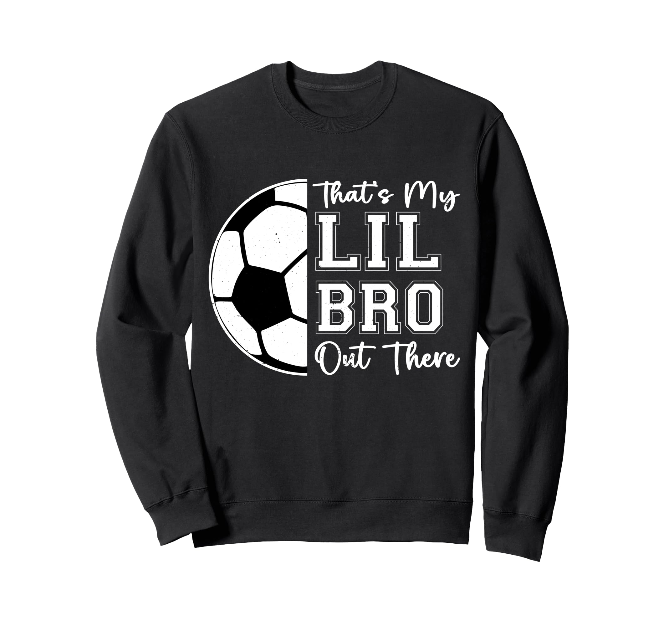 Thats My Brother Out There Sweatshirt - Casual Everyday Wear Men Women - T-Shirt, Sweatshirt, Hoodie