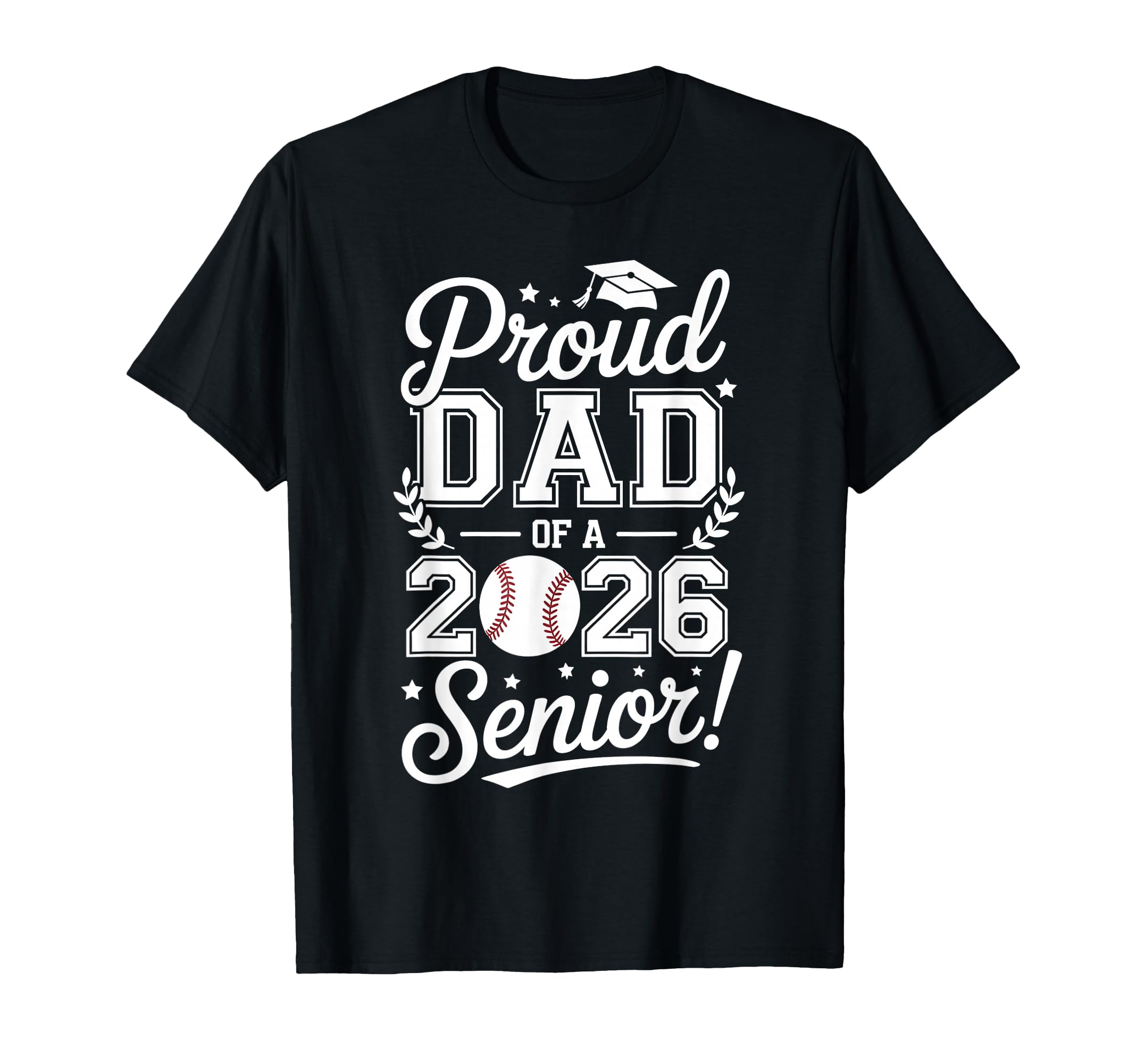 Proud Dad 2026 Senior Baseball Graduate T-Shirt - Graphic Print Men Women - T-Shirt, Sweatshirt, Hoodie