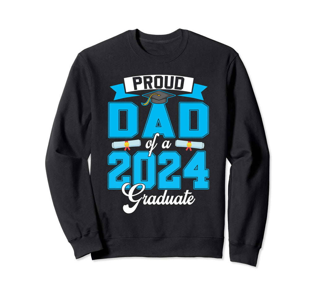 Proud Dad 2024 Graduate Senior 2024 Sweatshirt - Novelty Apparel Unisex - T-Shirt, Sweatshirt, Hoodie