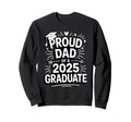 Proud Dad 2025 Graduate Celebration Sweatshirt - Unique Graphic Unisex - T-Shirt, Sweatshirt, Hoodie