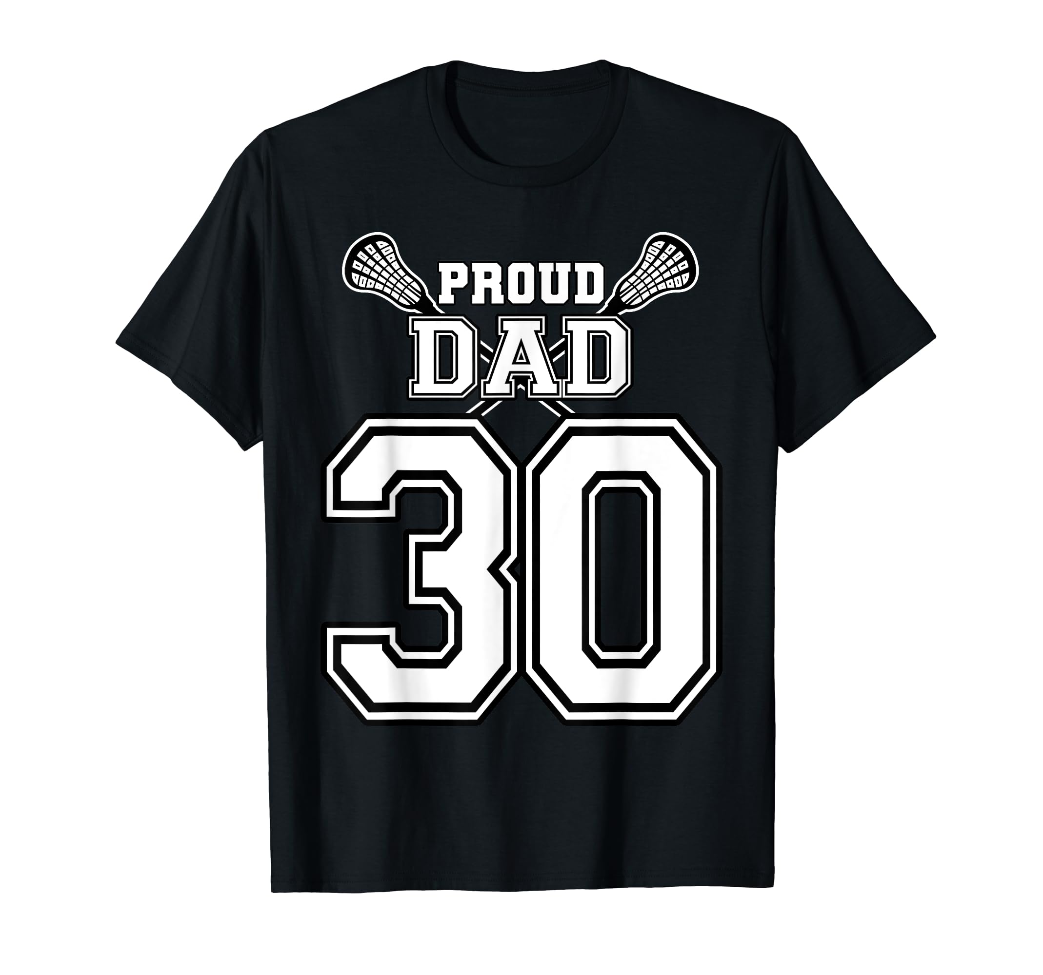 Custom Proud Lacrosse Dad Number 30 T-Shirt - Graphic Print for Adults - T-Shirt, Sweatshirt, Hoodie