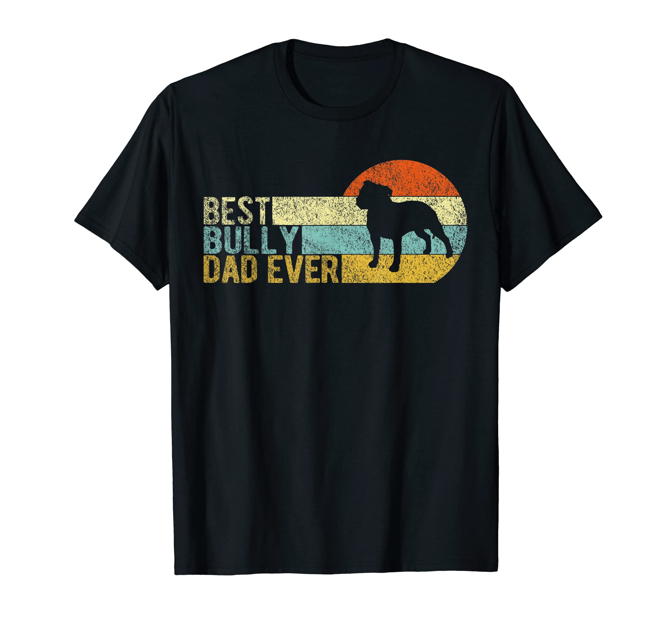 Best American Bully Dad Ever T-Shirt - Fun Novelty Design Men Women - T-Shirt, Sweatshirt, Hoodie