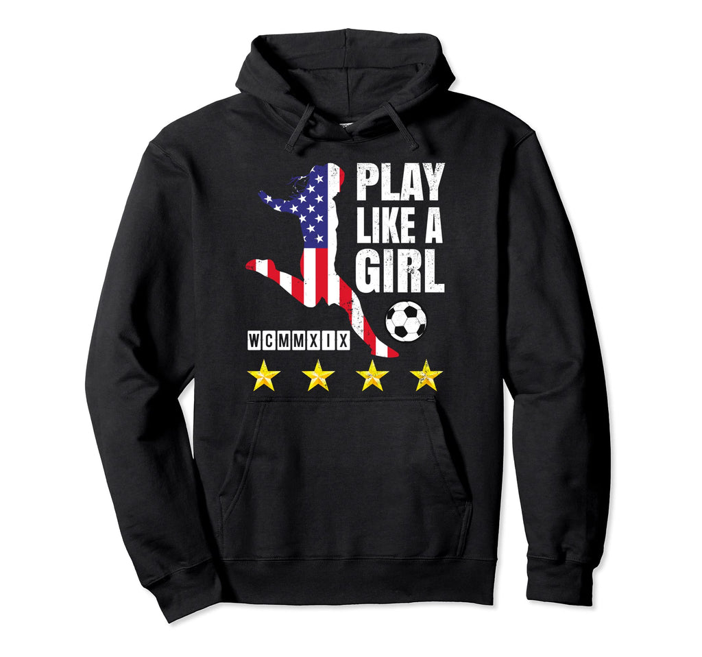 Play Like Soccer Usa United States Hoodie - Custom Art Print Men Women - T-Shirt, Sweatshirt, Hoodie