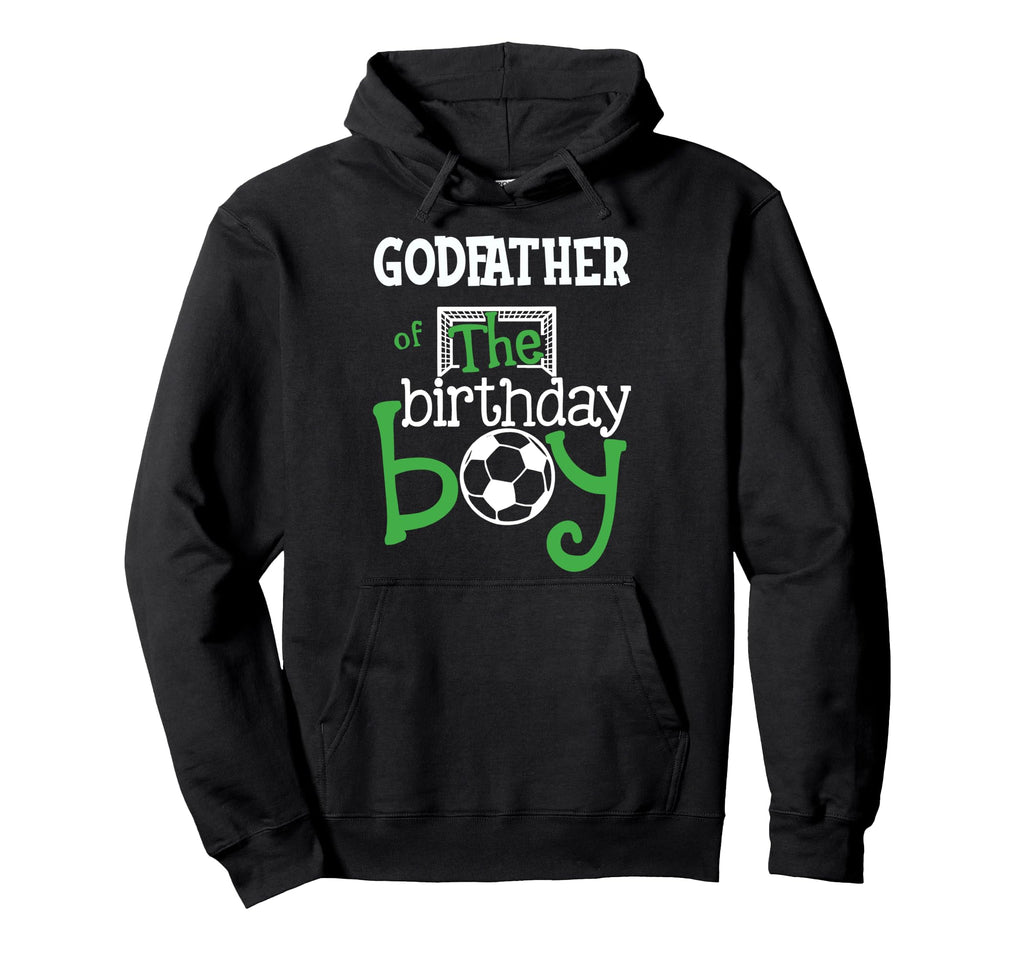 Godfather Birthday Soccer Player Hoodie - Trendy Graphic Men Women - T-Shirt, Sweatshirt, Hoodie