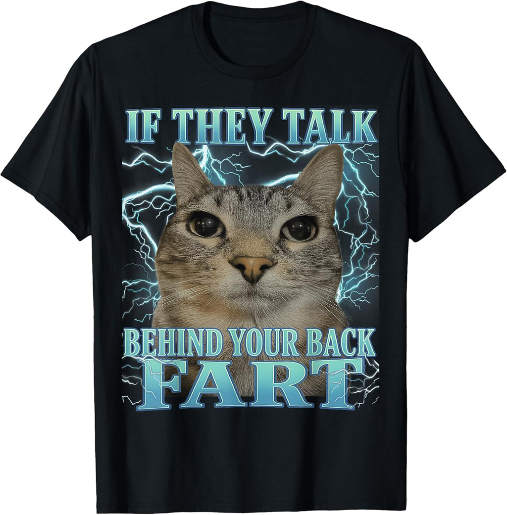 If They Talk Behind Your Back Fart Cat Meme Funny Men - Adult & Kids T-Shirts, Sweatshirts & Hoodies apparel design preview 1