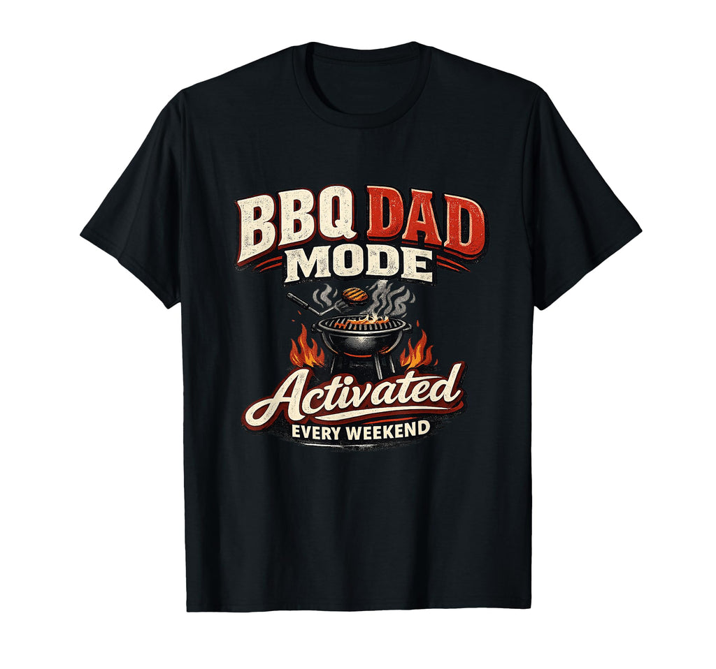 Bbq Dad Mode Activated Every Weekend T-Shirt - Custom Art Print Unisex - T-Shirt, Sweatshirt, Hoodie