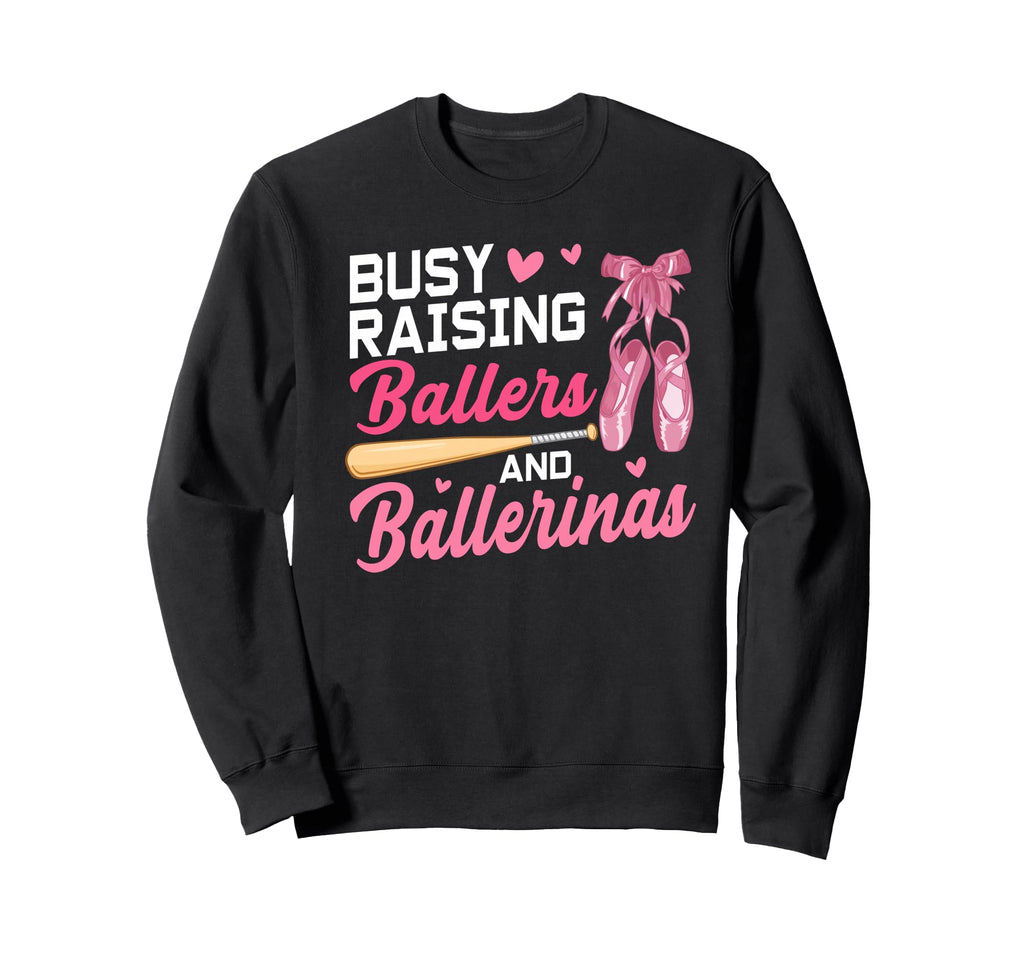 Funny Busy Raising Ballers And Sweatshirt - Trendy Graphic Unisex - T-Shirt, Sweatshirt, Hoodie