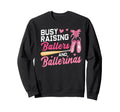 Funny Busy Raising Ballers And Sweatshirt - Trendy Graphic Unisex - T-Shirt, Sweatshirt, Hoodie