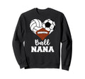 Ball Nana Funny Volleyball Soccer Sweatshirt - Custom Art Print Unisex - T-Shirt, Sweatshirt, Hoodie
