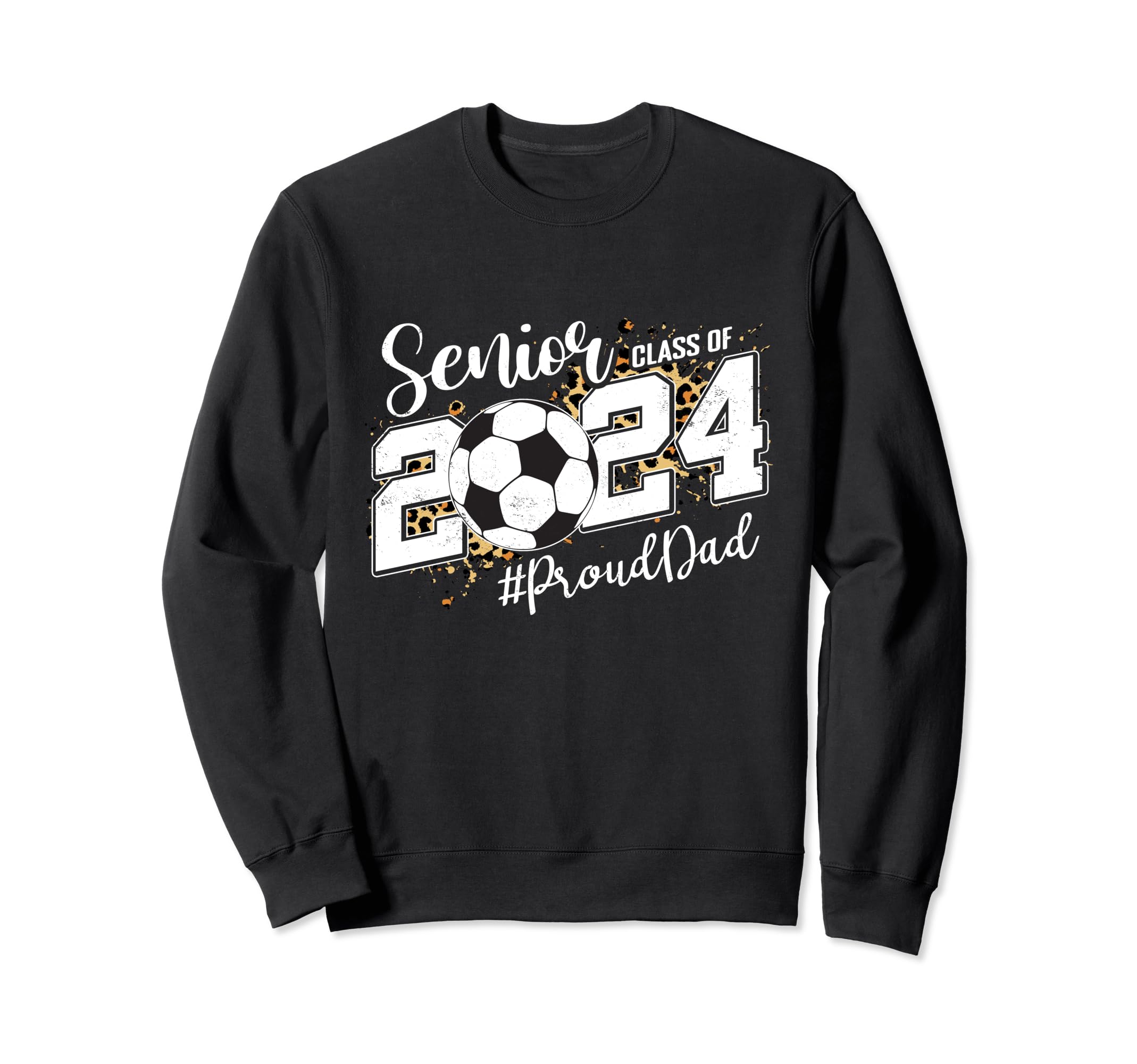 Proud Dad 2024 Senior Soccer Sweatshirt - Fun Novelty Design Unisex - T-Shirt, Sweatshirt, Hoodie