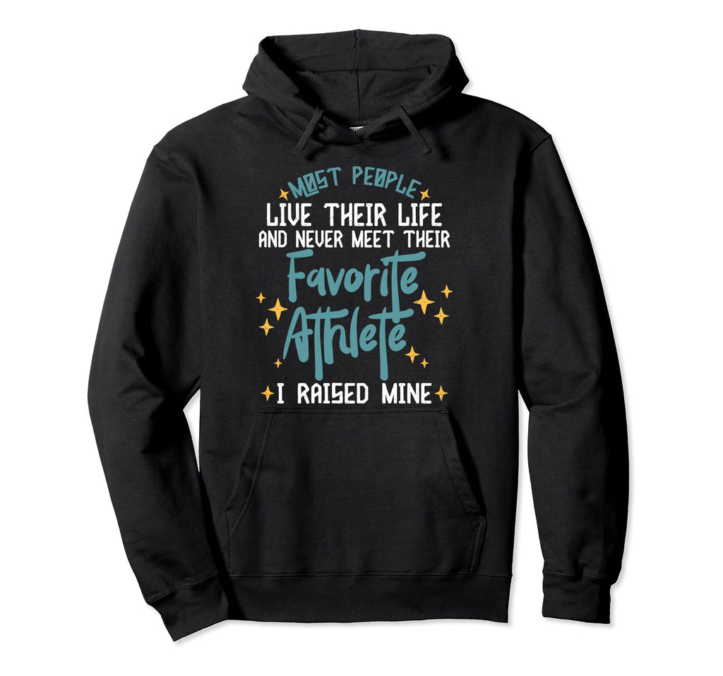 I Raised My Favorite Athlete Sports Hoodie - Minimalist Print for Adults - T-Shirt, Sweatshirt, Hoodie