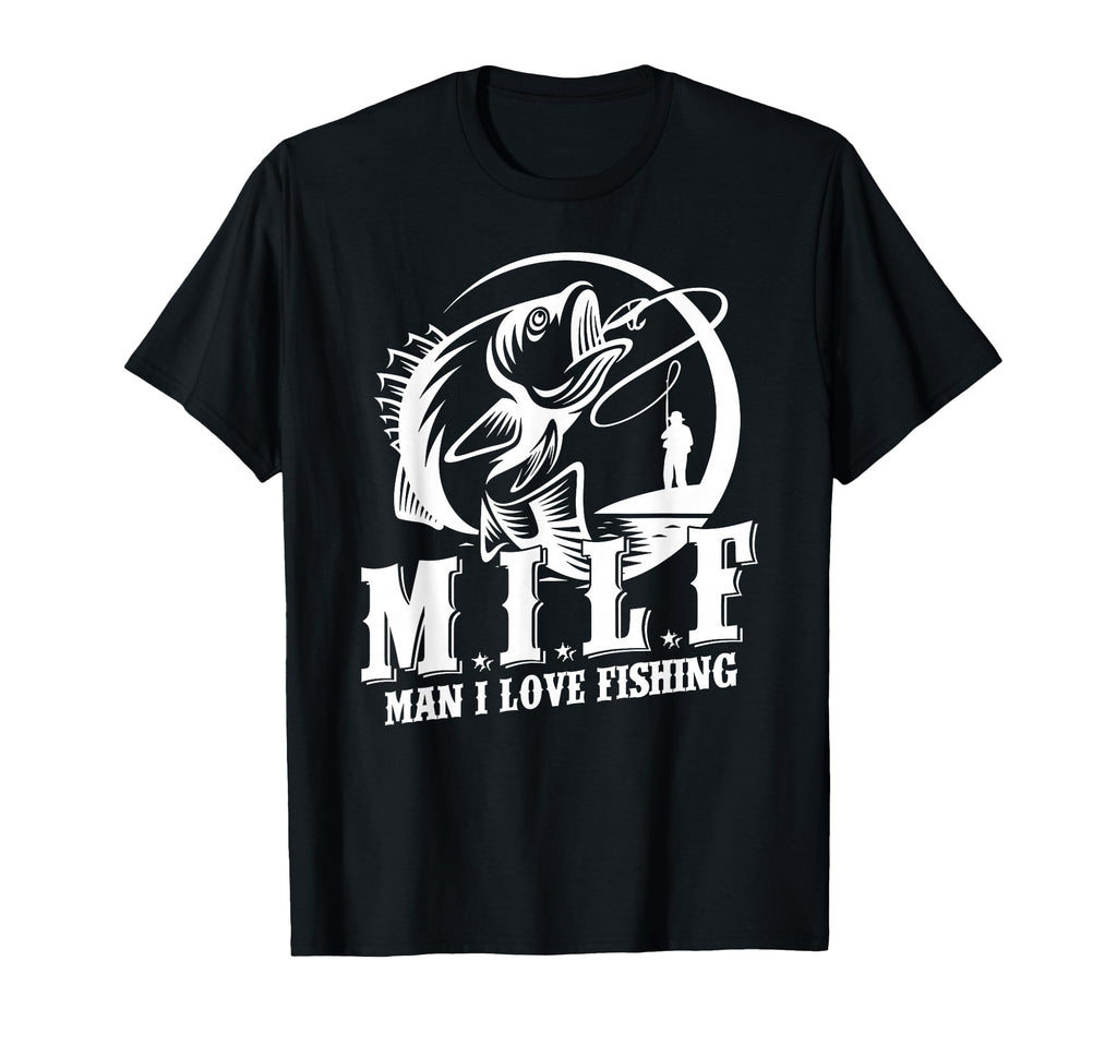 Milf I Love Fishing Funny Fisherman Gift T-Shirt - Aesthetic Graphic Unisex - T-Shirt, Sweatshirt, Hoodie
