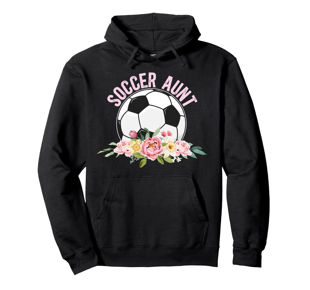 Soccer Aunt Soccer Player Auntie Hoodie - Streetwear Style Men Women - T-Shirt, Sweatshirt, Hoodie