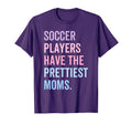 Soccer Players Have Prettiest Moms T-Shirt - Aesthetic Graphic Men Women - T-Shirt, Sweatshirt, Hoodie
