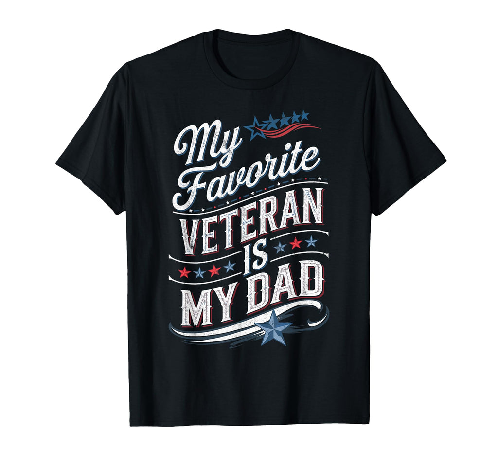 My Favorite Veteran Is My Dad Us T-Shirt - Minimalist Print for Adults - T-Shirt, Sweatshirt, Hoodie