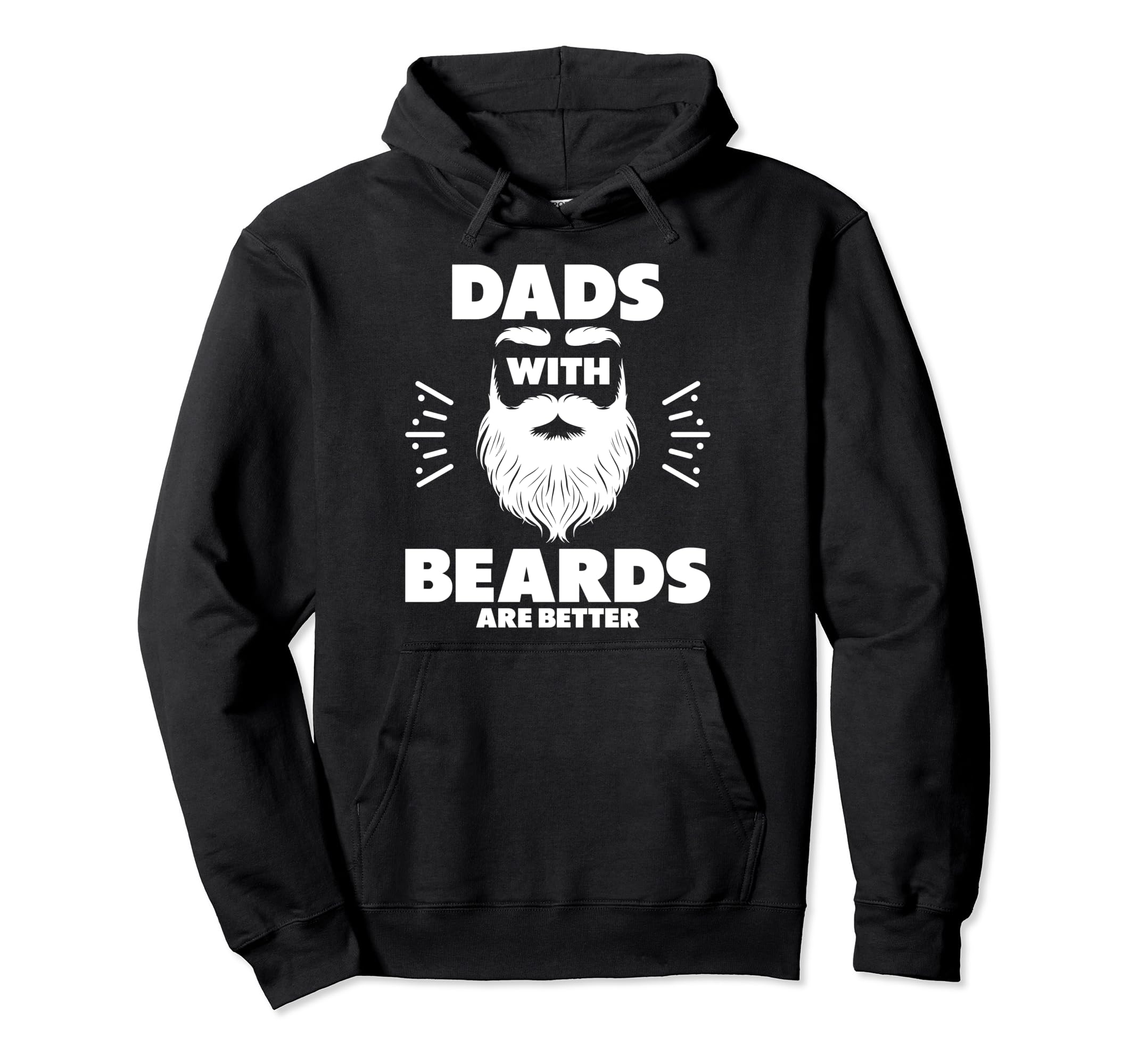 Dads Beards Are Better Hoodie - Novelty Apparel Unisex - T-Shirt, Sweatshirt, Hoodie