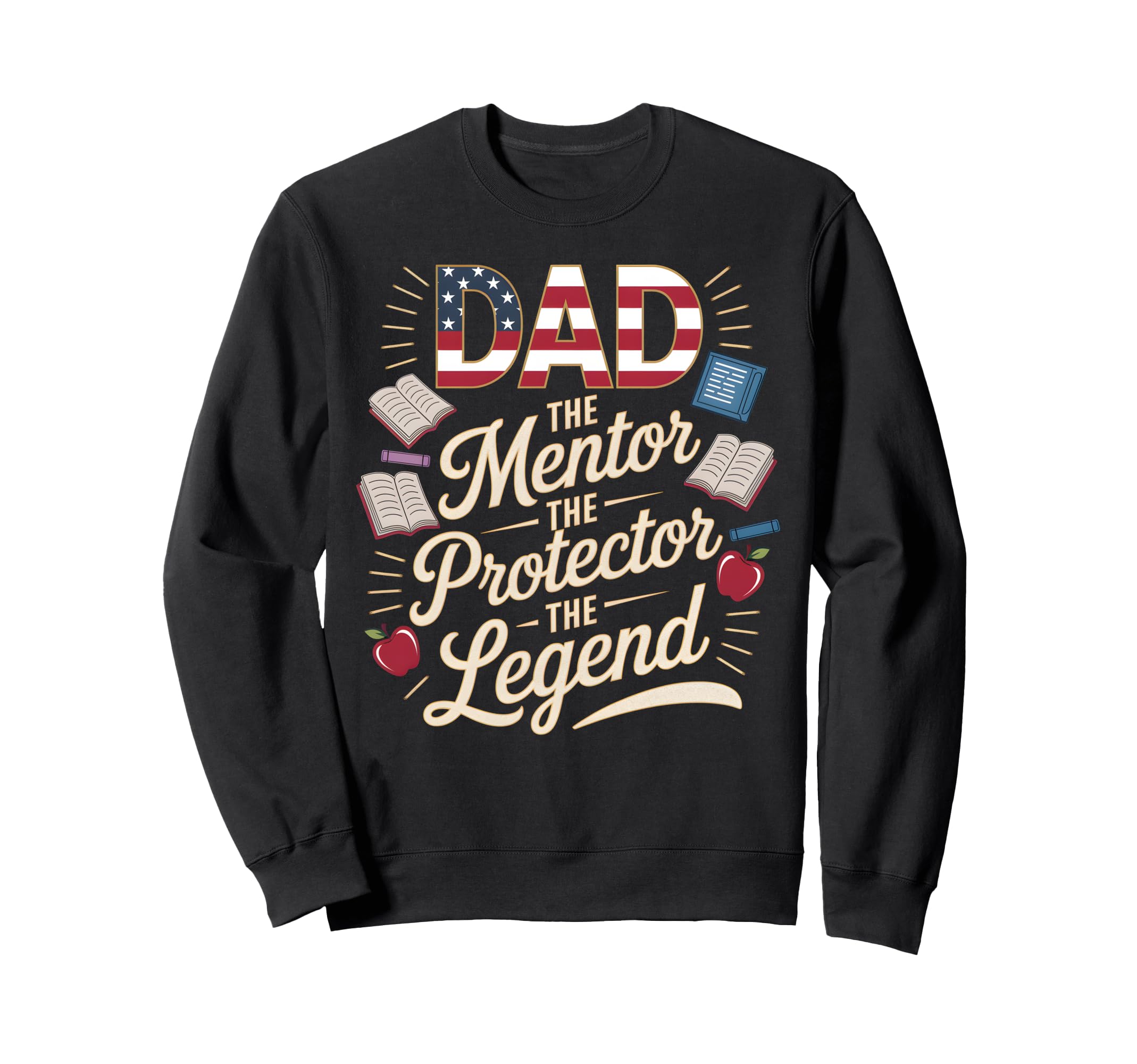 Dad Mentor Protector Legend Usa Sweatshirt - Novelty Apparel Unisex - T-Shirt, Sweatshirt, Hoodie