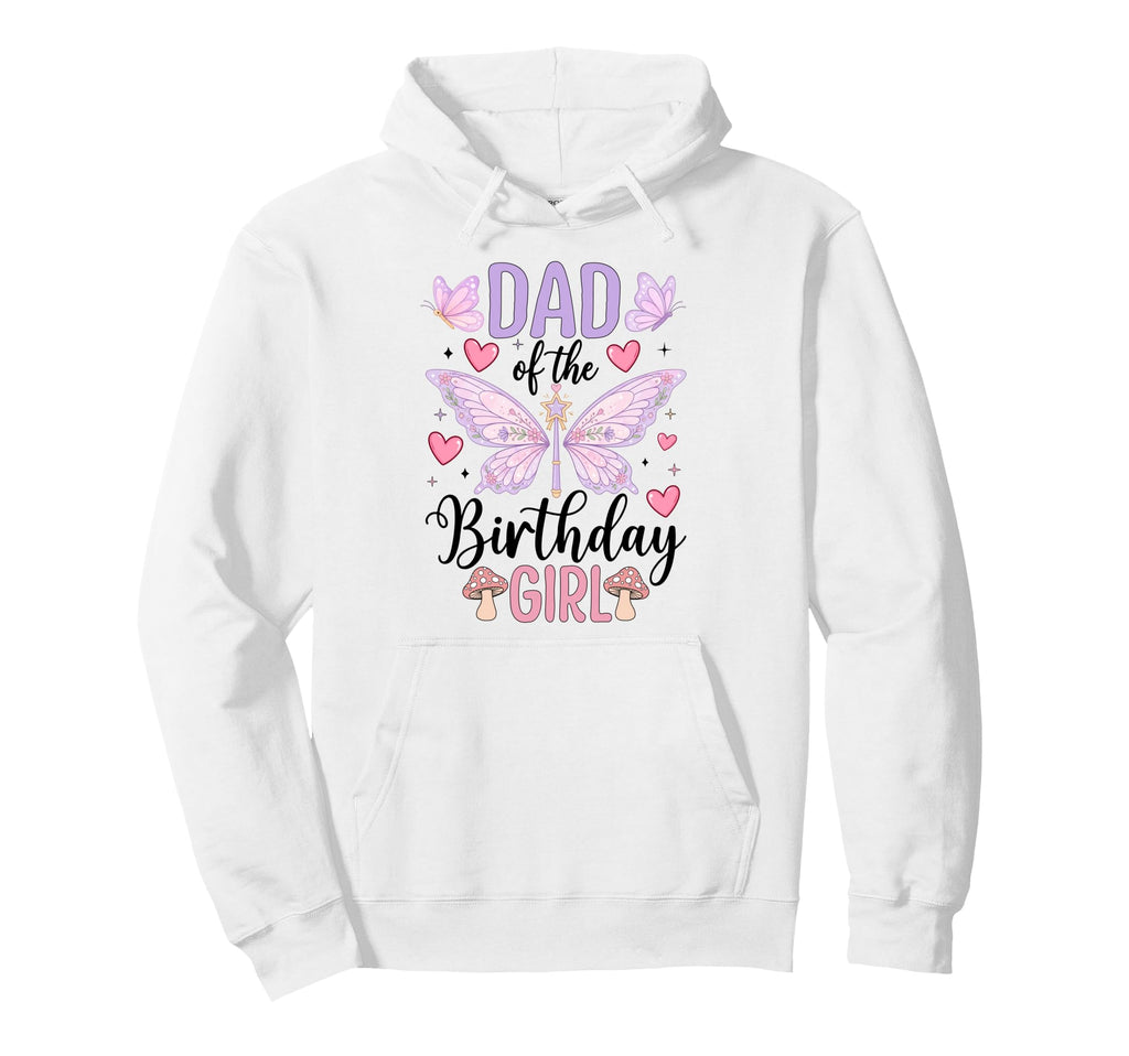 Dad Birthday Fairy Birthday Hoodie - Casual Everyday Wear Unisex - T-Shirt, Sweatshirt, Hoodie