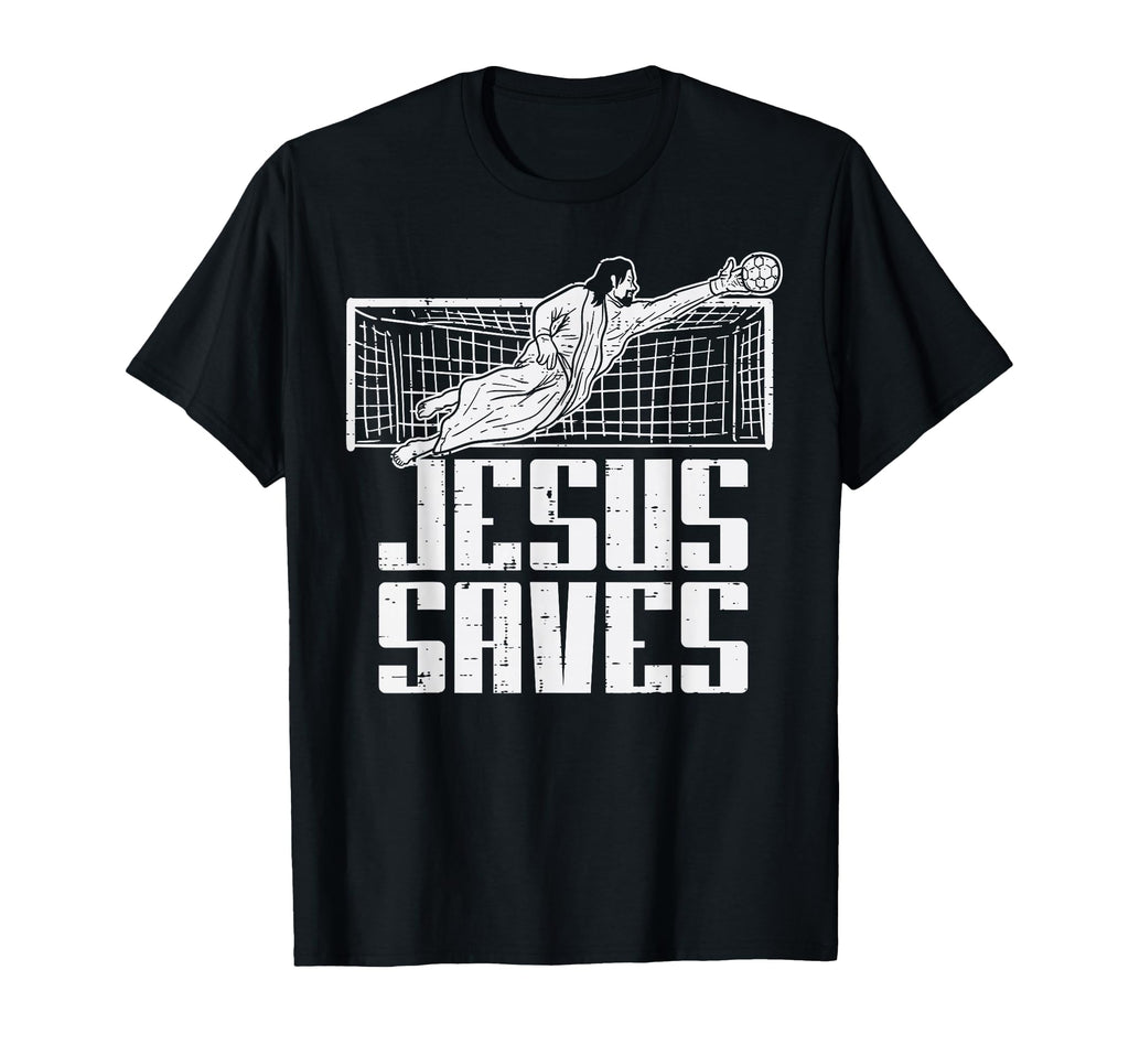 Jesus Saves Soccer Football Christian T-Shirt - Trendy Graphic Unisex - T-Shirt, Sweatshirt, Hoodie